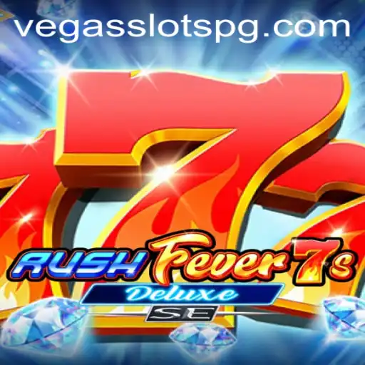RushFever7sDeluxeSE: Dive into the Excitement of VegasSlots